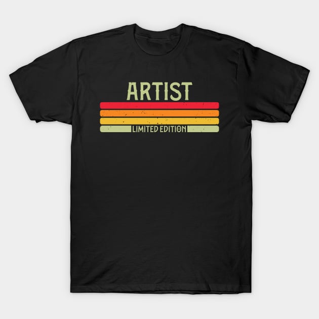 Artist Funny Job Title Profession Birthday Personalized Gift T-Shirt by Art master